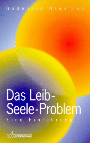 Godehard Brüntrup - Das Leib- Seele- Problem. Eine Einführung - Preis vom 19.10.2026 19:33:35 h