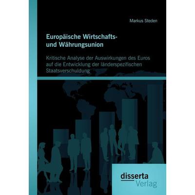 Europäische Wirtschafts- und Währungsunion. Kritische Analyse der Auswirkungen des Euros auf die Entwicklung der länderspezifischen