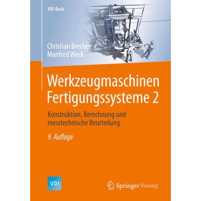 Werkzeugmaschinen Fertigungssysteme 2, Gebundene Ausgabe von Christian Brecher,Manfred Weck, Springer Berlin, 978-3-662-46566-0