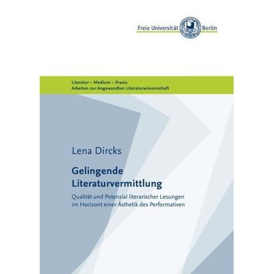 Masterarbeiten der Angewandten Literaturwissenschaft / Gelingende Literaturvermittlung, Taschenbuch von Lena Dircks, Epubli, 978-3-7418-6214-4