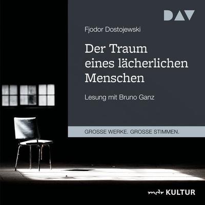 Der Traum eines lächerlichen Menschen - Fjodor M. Dostojewski, Audio, 9783742409768