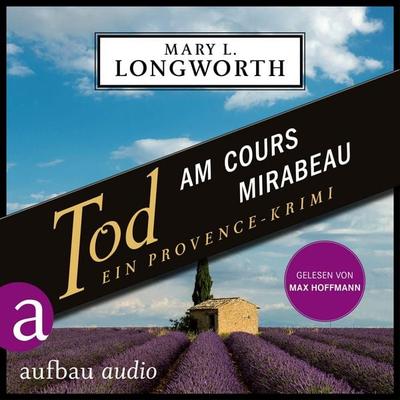 Tod am Cours Mirabeau - Ein Provence-Krimi - Mary L. Longworth, Audio, 9783757016173