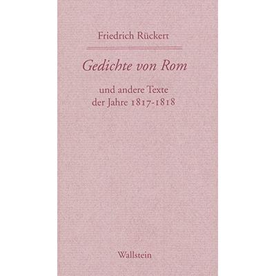 Gedichte von Rom, Gebundene Ausgabe von Friedrich Rückert, Wallstein Verlag, 978-3-89244-365-0