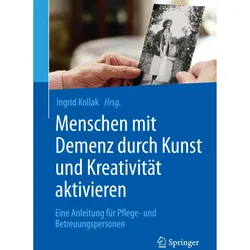 Menschen mit Demenz durch Kunst und Kreativität aktivieren, Fachbücher von Ingrid Kollak