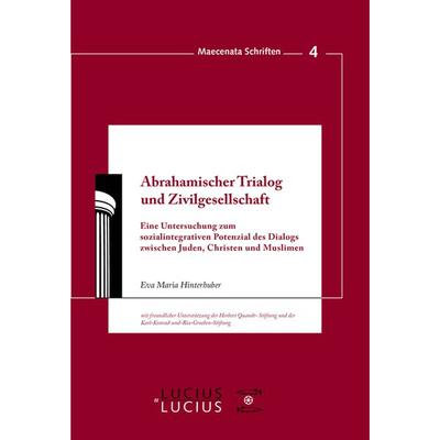 Abrahamischer Trialog und Zivilgesellschaft, Taschenbuch von Eva Maria Hinterhuber, De Gruyter Oldenbourg, 978-3-8282-0467-6