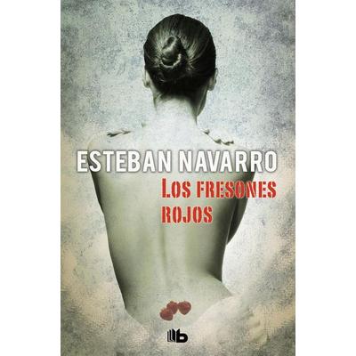 Los fresones rojos, Taschenbuch von Esteban Navarro Soriano, Ediciones B, 978-84-9872-979-5