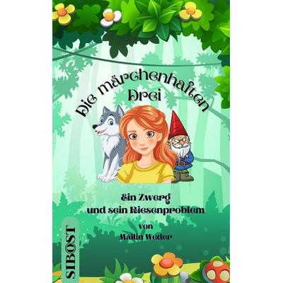 Die märchenhaften Drei, Taschenbuch von Mailin Weder, Nova MD, 978-3-9894229-3-3