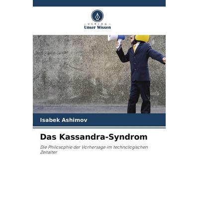 Das Kassandra-Syndrom, Taschenbuch von Isabek Ashimov, Verlag Unser Wissen