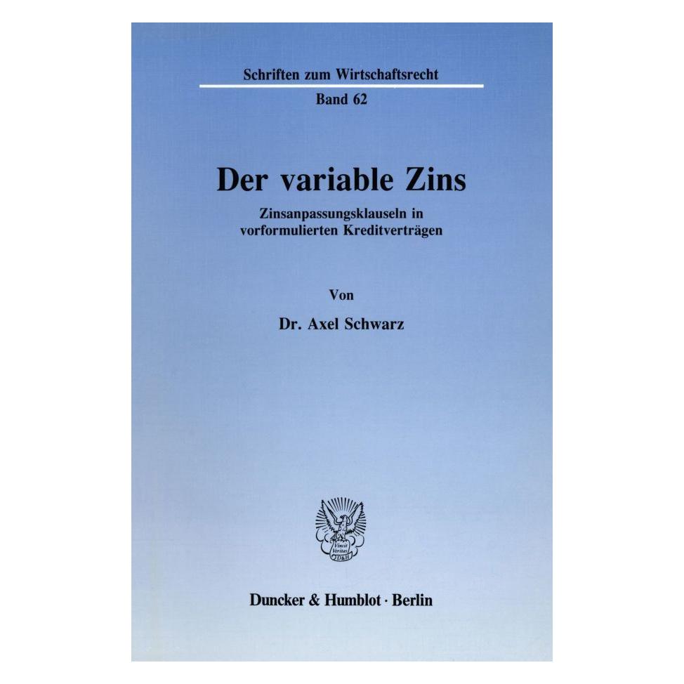 Duncker & Humblot Der variable Zins. (Deutsch, Softcover, Axel Schwarz) (55344708)