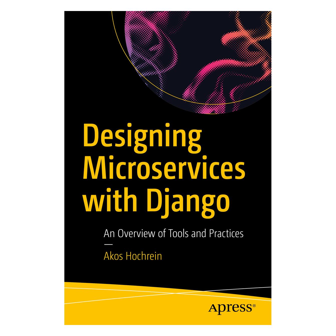 Springer Designing Microservices with Django (Englisch, Softcover, Akos Hochrein) (56097535)