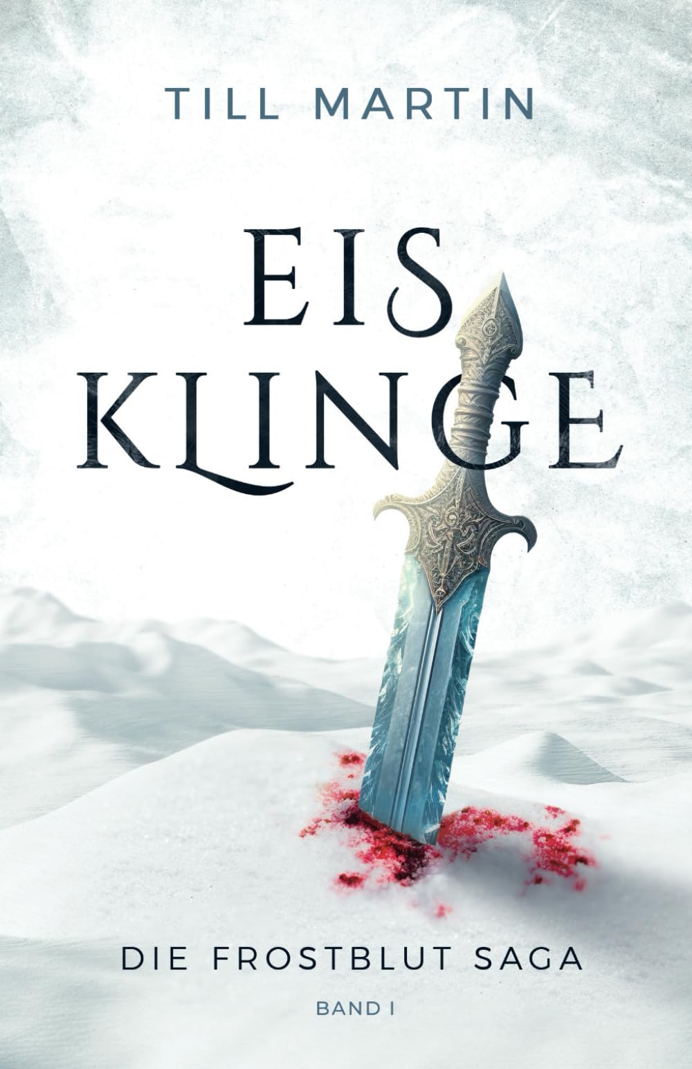 Till Martin - Eisklinge: Die Frostblut Saga (Band 1) - Preis vom 14.10.2026 23:07:16 h