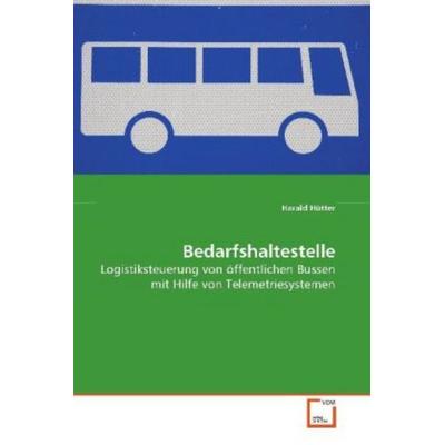 Hütter, H: Bedarfshaltestelle, Taschenbuch von Harald Hütter, VDM, 978-3-639-15103-9
