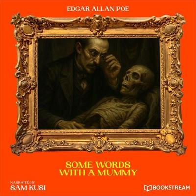 Some Words with a Mummy - Edgar Allan Poe, Audio, 9783711952141