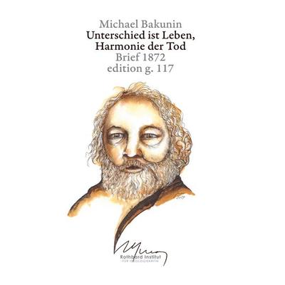 Unterschied ist Leben, Harmonie der Tod, Gebundene Ausgabe von Michael Bakunin, BoD – Books on Demand, 978-3-7504-7004-0