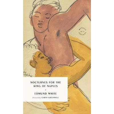 Nocturnes for the King of Naples, Taschenbuch von Edmund White, Simon & Schuster Us, 978-1-946022-66-0
