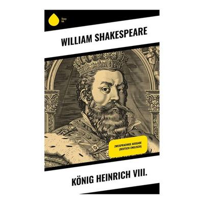 König Heinrich VIII., Taschenbuch von William Shakespeare, Sharp Ink, 978-80-283-4969-1