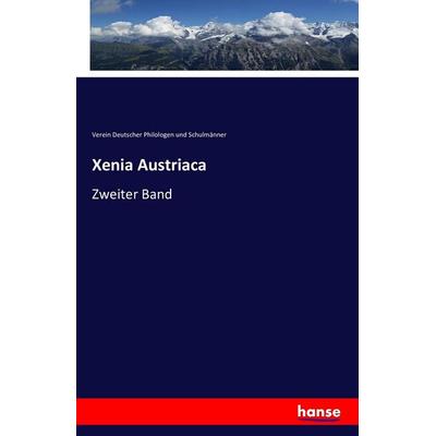 Xenia Austriaca, Taschenbuch von Verein Deutscher Philologen und Schulmänner, Hansebooks, 978-3-7411-4292-5