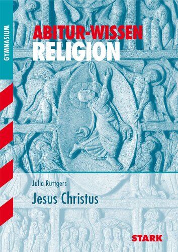 Julia Rüttgers - Abitur-Wissen Religion. Jesus Christus - Preis vom 02.10.2026 23:42:20 h