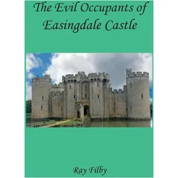 The Evil Occupants of Easingdale Castle, Kinderbücher von Ray Filby