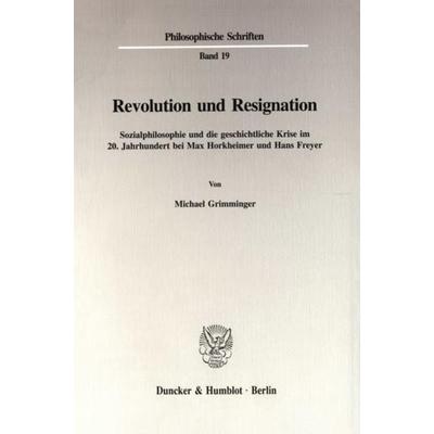Revolution und Resignation., Taschenbuch von Michael Grimminger, Duncker & Humblot, 978-3-428-08778-5