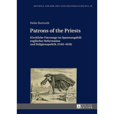 Patrons of the Priests, Gebundene Ausgabe von Heike Bormuth, Peter Lang GmbH, Internationaler Verlag der Wissenschaften, 978-3-631-72287-9