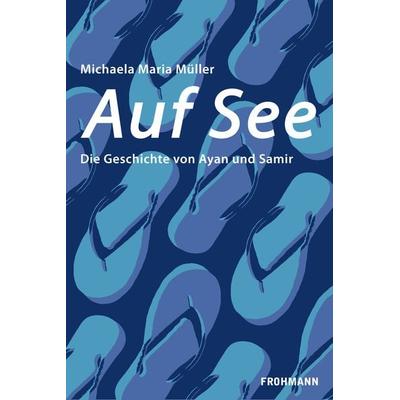 Auf See, Gebundene Ausgabe von Michaela Maria Müller, Frohmann, 978-3-944195-82-7