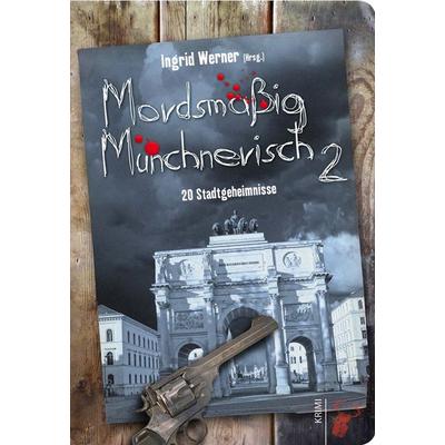 Mordsmäßig Münchnerisch 2, Taschenbuch von , Hirschkäfer Verlag