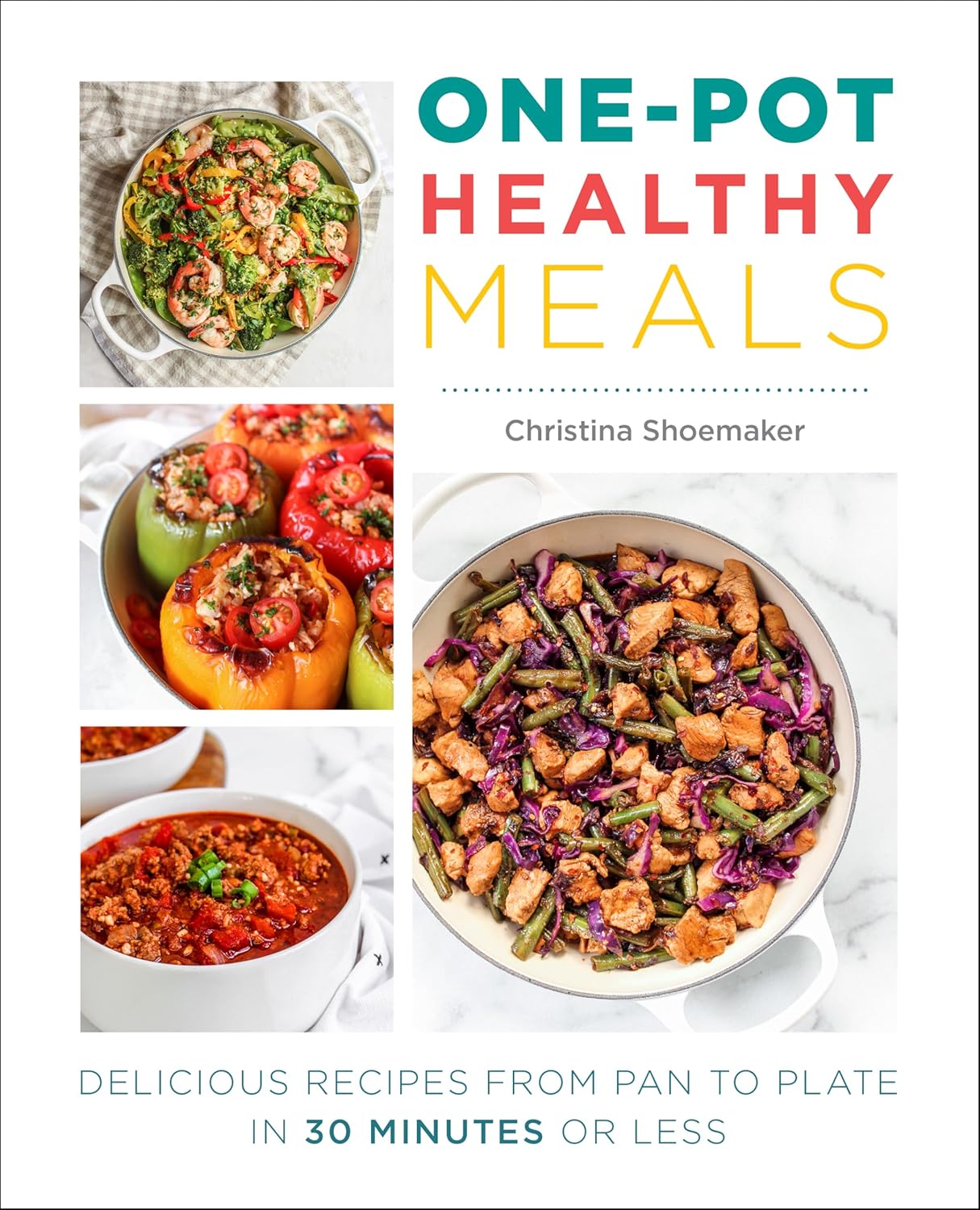 Fair Winds Press One Pot Healthy Meals by Christina Shoemaker - Paperback Cookbook - 30-Minute Paleo, Gluten-Free & Dairy-Free One-Pot, Sheet-Pan & Skillet Recipes