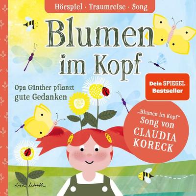 Blumen im Kopf. Opa Günther pflanzt gute Gedanken - Lisa Wirth,Claudia Koreck, Audio, 4067248395332