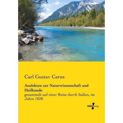 Analekten zur Naturwissenschaft und Heilkunde, Taschenbuch von Carl Gustav Carus, Vero Verlag, 978-3-7372-0508-5