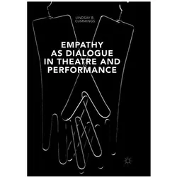 Empathy as Dialogue in Theatre and Performance, Fachbücher von Lindsay B. Cummings, Lindsay B Cummings