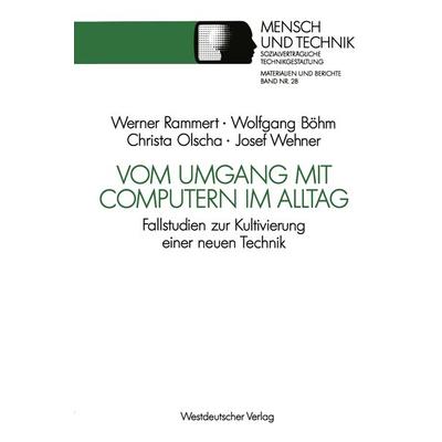 Vom Umgang mit Computern im Alltag, Taschenbuch von Wolfgang Böhm,Christian Olscha,Josef Wehner, VS Verlag für Sozialwissenschaften, 978-3-531-12334-9