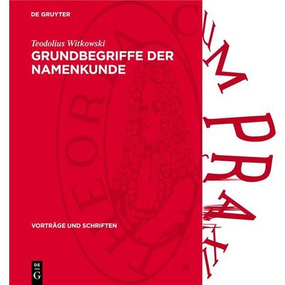 Grundbegriffe der Namenkunde, Gebundene Ausgabe von Teodolius Witkowski, De Gruyter, 978-3-11-273858-0