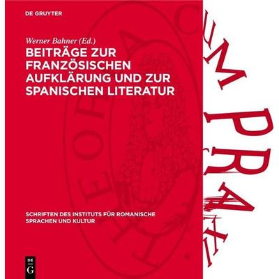 Beiträge zur französischen Aufklärung und zur spanischen Literatur, Gebundene Ausgabe von , De Gruyter, 978-3-11-273804-7