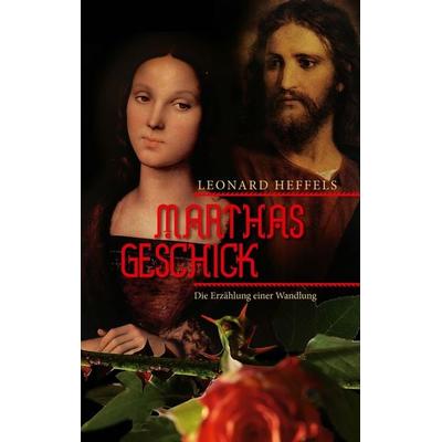 Marthas Geschick, Taschenbuch von Leonard Heffels, Twentysix, 978-3-7407-1317-1