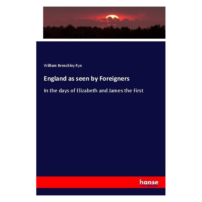 Hansebooks England as seen by Foreigners (Softcover, William Brenchley Rye) (56910910)