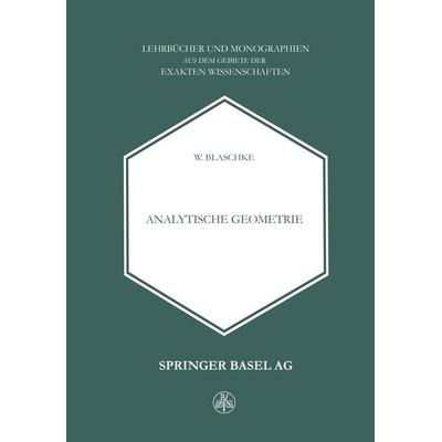 Analytische Geometrie, Taschenbuch von W. Blaschke, Springer, Basel, 978-3-0348-6813-6