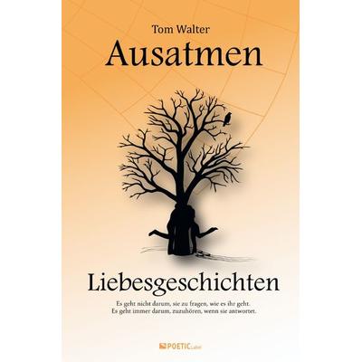 Ausatmen – Liebesgeschichten, Taschenbuch von Tom Walter, Epubli, 978-3-7575-0874-6