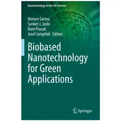 Biobased Nanotechnology for Green Applications, Fachbücher von Ram Prasad, Hemen Sarma, Sanket J. Joshi, Josef Jampilek