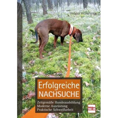 Erfolgreiche Nachsuche, Taschenbuch von Holger Wilkening, Müller Rüschlikon, 978-3-275-02078-2