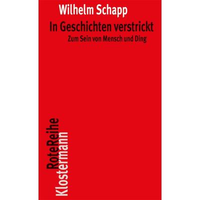 In Geschichten verstrickt, Taschenbuch von Wilhelm Schapp, Klostermann, Vittorio, 978-3-465-04164-1