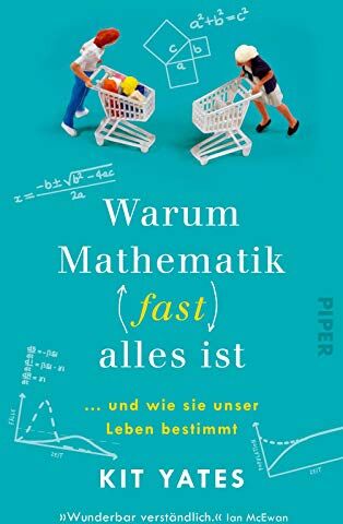 Kit Yates - Warum Mathematik (fast) alles ist: … und wie sie unser Leben bestimmt - Preis vom 13.10.2026 11:25:28 h