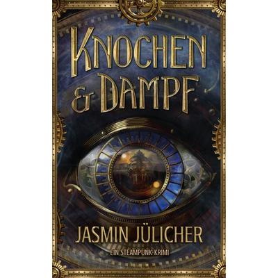 Knochen & Dampf, Taschenbuch von Jasmin Jülicher, Nova MD, 978-3-9859559-0-9