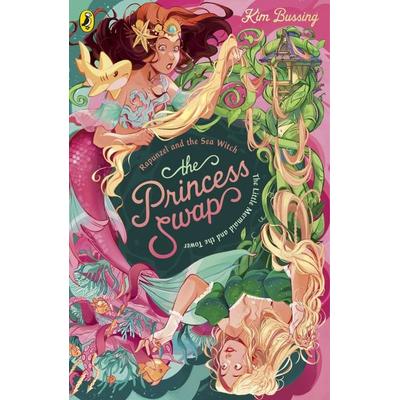 The Princess Swap 3: Rapunzel and the Sea Witch (or, The Little Mermaid and the Tower), Taschenbuch von Kim Bussing, Penguin Books Ltd,