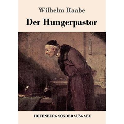 Der Hungerpastor, Taschenbuch von Wilhelm Raabe, Hofenberg, 978-3-7437-0823-5