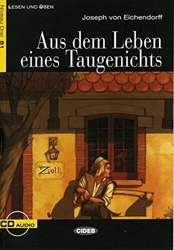 Eichendorff, Joseph Von - Aus dem Leben eines Taugenichts: Deutsche Lektüre für das GER-Niveau B1. Buch + Audio-CD (Cideb: Lesen und üben) - Preis vom 06.10.2026 07:26:00 h