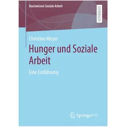 Hunger und Soziale Arbeit, Fachbücher von Christine Meyer