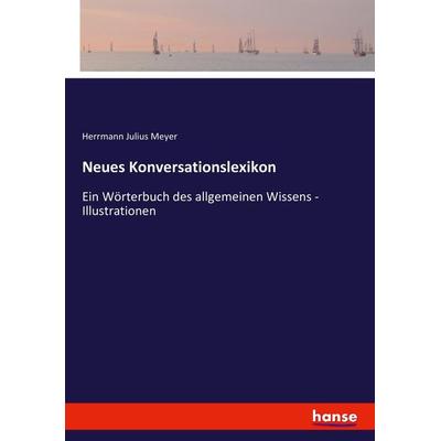 Neues Konversationslexikon, Taschenbuch von Herrmann Julius Meyer, Hansebooks, 978-3-7434-9571-5