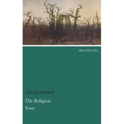 Die Religion, Taschenbuch von Georg Simmel, Dearbooks, 978-3-95455-767-7