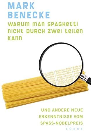 Mark Benecke - Warum man Spaghetti nicht durch zwei teilen kann: und andere neue Erkenntnisse vom Spaß-Nobelpreis - Preis vom 10.10.2026 11:48:34 h